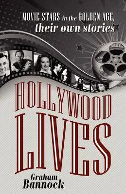Hollywood žije: Filmové hviezdy v zlatom veku, ich vlastné príbehy - Hollywood Lives: Movie Stars in the Golden Age, Their Own Stories