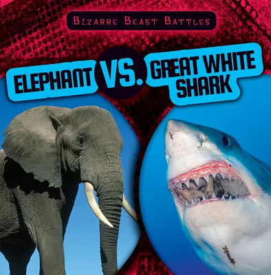 Slon vs. veľký biely žralok - Elephant vs. Great White Shark