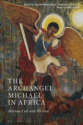 Archanjel Michael v Afrike: história, kult a osobnosť - The Archangel Michael in Africa: History, Cult and Persona