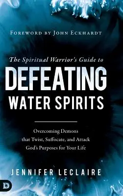 Sprievodca duchovných bojovníkov, ako poraziť vodných duchov - Spiritual Warriors Guide to Defeating Water Spirits