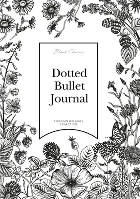Bodkovaný denník s guľôčkami: Stredný formát A5 - 5,83X8,27 (Čiernobiele kvety) - Dotted Bullet Journal: Medium A5 - 5.83X8.27 (Black & White Flowers)
