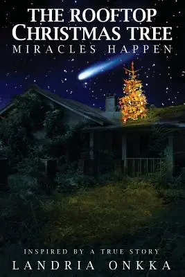 Vianočný stromček na streche: Zázraky sa dejú - The Rooftop Christmas Tree: Miracles Happen