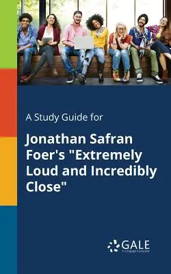 Študijná príručka k hre Jonathana Safrana Foera Extremely Loud and Incredibly Close