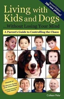 Život s deťmi a psami . Bez straty rozumu: Ako zvládnuť chaos? - Living with Kids and Dogs . . . Without Losing Your Mind: A Parent's Guide to Controlling the Chaos