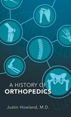 Dejiny ortopédie - A History of Orthopedics