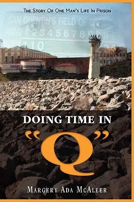 Odsedieť si trest v Q: Príbeh života jedného muža vo väzení - Doing Time in Q: The Story Of One Man's Life In Prison