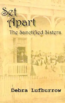 Oddelene: Posvätné sestry - Set Apart: The Sanctified Sisters