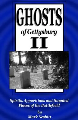 Duchovia Gettysburgu II: Duchovia, zjavenia a strašidelné miesta na bojisku - Ghosts of Gettysburg II: Spirits, Apparitions and Haunted Places of the Battlefield