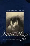 Vybrané básne Victora Huga: Dvojjazyčné vydanie - Selected Poems of Victor Hugo: A Bilingual Edition