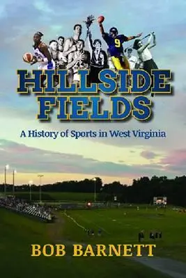 Hillside Fields: História športu v Západnej Virgínii - Hillside Fields: A History of Sports in West Virginia