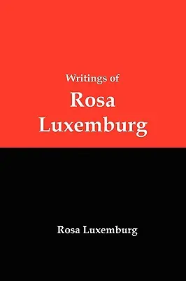 Spisy Rosy Luxemburgovej: Vydanie: Reforma alebo revolúcia, národnostná otázka a iné eseje - Writings of Rosa Luxemburg: Reform or Revolution, the National Question, and Other Essays