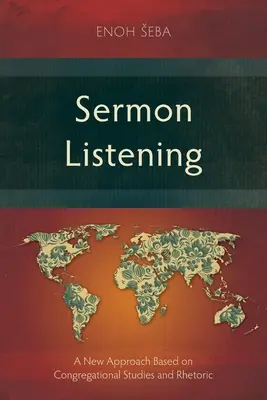 Počúvanie kázní: Nový prístup založený na zborových štúdiách a rétorike - Sermon Listening: A New Approach Based on Congregational Studies and Rhetoric
