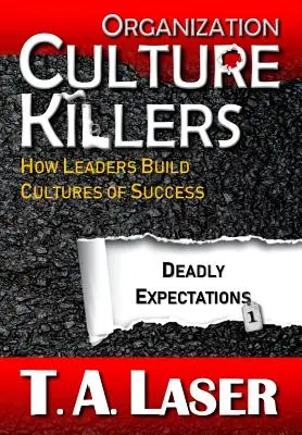Zabijaci organizačnej kultúry, Smrteľné očakávania 1: Ako lídri budujú kultúru úspechu - Organization Culture Killers, Deadly Expectations 1: How Leaders Build Cultures of Success