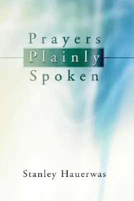 Modlitby vyslovené otvorene - Prayers Plainly Spoken