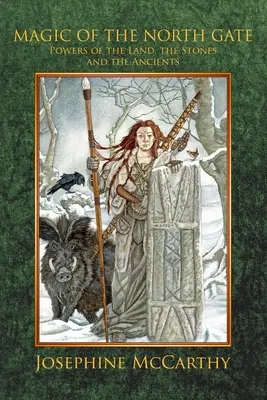 Mágia Severnej brány: Sily zeme, kameňov a prastarých - Magic of the North Gate: Powers of the Land, the Stones and the Ancient Ones
