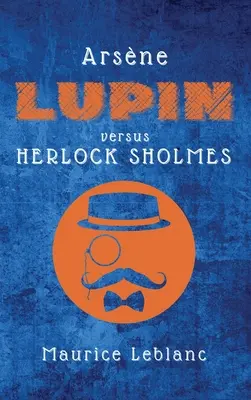 Arsne Lupin verzus Herlock Sholmes - Arsne Lupin versus Herlock Sholmes