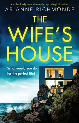 Dom manželky: Absolútne neprehliadnuteľný psychologický triler - The Wife's House: An absolutely unputdownable psychological thriller