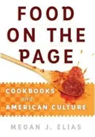 Jedlo na stránke: Kuchárske knihy a americká kultúra - Food on the Page: Cookbooks and American Culture