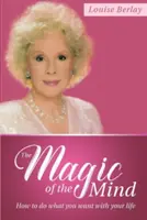 Mágia mysle: Ako urobiť so svojím životom to, čo chcete - The Magic of the Mind: How To Do What You Want With Your Life
