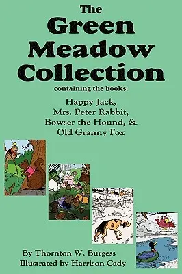 Zbierka Zelená lúka: Šťastný Jack, pani Peter Králik, Bowser Hound, & Stará babka Líška, Burgess - The Green Meadow Collection: Happy Jack, Mrs. Peter Rabbit, Bowser the Hound, & Old Granny Fox, Burgess