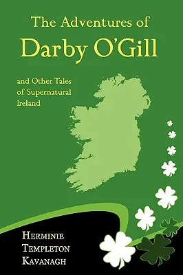 Dobrodružstvá Darbyho O'Gilla a iné príbehy z nadprirodzeného Írska - The Adventures of Darby O'Gill and Other Tales of Supernatural Ireland