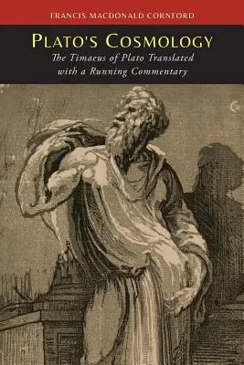 Platónova kozmológia: Platónov Timaeus - Plato's Cosmology: The Timaeus of Plato