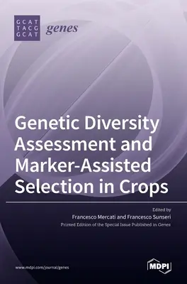 Hodnotenie genetickej diverzity a selekcia pomocou markerov v plodinách - Genetic Diversity Assessment and Marker-Assisted Selection in Crops