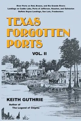 Texaské zabudnuté prístavy - II. diel - Texas Forgotten Ports - Volume II