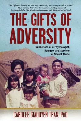 Dary nepriazne osudu: Úvahy psychológa, utečenca a človeka, ktorý prežil sexuálne zneužívanie - The Gifts of Adversity: Reflections of a Psychologist, Refugee, and Survivor of Sexual Abuse
