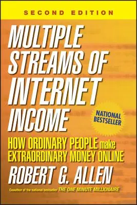 Viaceré prúdy príjmov z internetu: Ako obyčajní ľudia zarábajú neobyčajné peniaze online - Multiple Streams of Internet Income: How Ordinary People Make Extraordinary Money Online