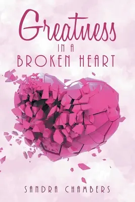 Veľkosť v zlomenom srdci - Greatness in a Broken Heart