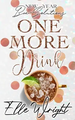 Ešte jeden drink: Nový rok: nové predsavzatia - One More Drink: New Year Bae-Solutions