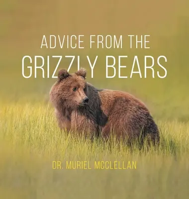 Rady medveďov Grizzlyovcov - Advice from the Grizzly Bears
