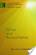 Kristus a zmierenie: Konštruktívna kresťanská teológia pre pluralitný svet, 1. diel - Christ and Reconciliation: A Constructive Christian Theology for the Pluralistic World, Volume 1