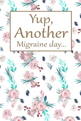Áno, ďalší deň migrény - Yup, Another Migraine Day