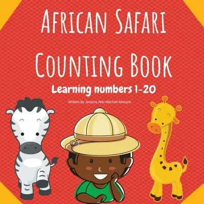 Africké safari počítanie: Naučte sa čísla 1-20 - African Safari Counting Book: Learning Numbers 1-20