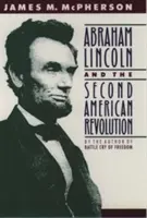 Abraham Lincoln a druhá americká revolúcia - Abraham Lincoln and the Second American Revolution