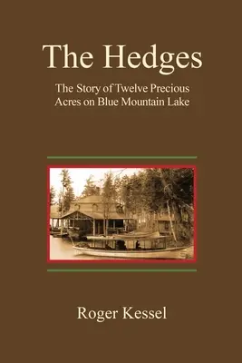 Živý plot: Príbeh dvanástich vzácnych akrov pri jazere Blue Mountain Lake - The Hedges: The Story of Twelve Precious Acres on Blue Mountain Lake