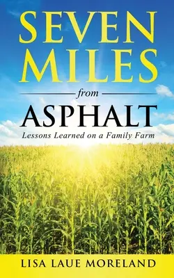 Sedem míľ od asfaltu: Na rodinnej farme sa naučili lekcie - Seven Miles from Asphalt: Lessons Learned on a Family Far