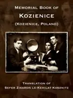 Pamätná kniha obce Kozienice (Poľsko) - preklad Sefer Zikaron le-Kehilat Kosznitz - Memorial Book of Kozienice (Poland) - Translation of Sefer Zikaron le-Kehilat Kosznitz
