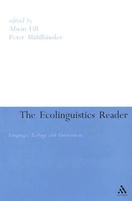 Ekolingvistická čítanka: Jazyk, ekológia a životné prostredie - Ecolinguistics Reader: Language, Ecology and Environment