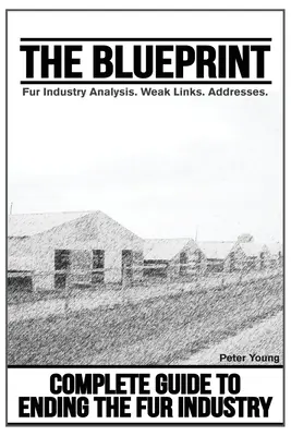 Plán, zoznam kožušinových fariem: Ukončenie kožušinového priemyslu, kompletný sprievodca - The Blueprint, Fur Farm List: Ending The Fur Industry, A Complete Guide
