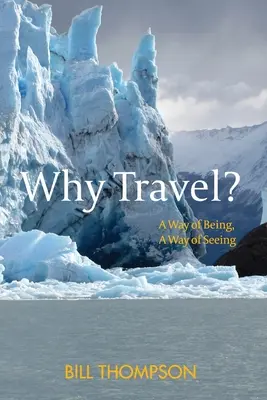 Prečo cestovať? Spôsob bytia, spôsob videnia - Why Travel?: A Way of Being, A Way of Seeing