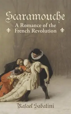 Scaramouche: Román o francúzskej revolúcii - Scaramouche: A Romance of the French Revolution