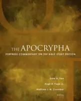 Apokryfy: Vydanie komentára k Biblii v Pevnosti: Apokalypsa - The Apocrypha: Fortress Commentary on the Bible Study Edition