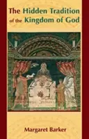 Skrytá tradícia Božieho kráľovstva - The Hidden Tradition of the Kingdom of God