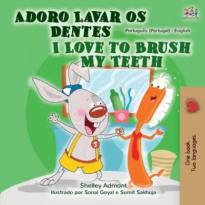 I Love to Brush My Teeth (Portugalská dvojjazyčná kniha - Portugalsko) - I Love to Brush My Teeth (Portuguese English Bilingual Book - Portugal)
