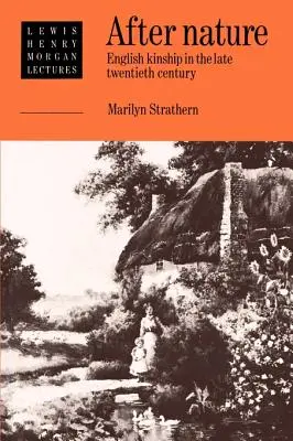 Po prírode: Anglické príbuzenstvo na konci dvadsiateho storočia - After Nature: English Kinship in the Late Twentieth Century