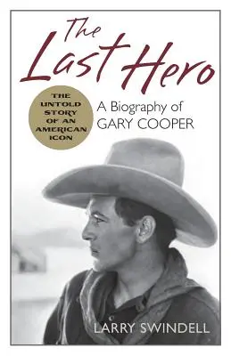 Posledný hrdina: životopis Garyho Coopera - The Last Hero: A Biography of Gary Cooper