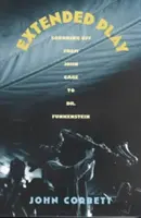 Rozšírená hra: Sounding Off od Johna Cagea po Dr. Funkensteina - Extended Play: Sounding Off from John Cage to Dr. Funkenstein